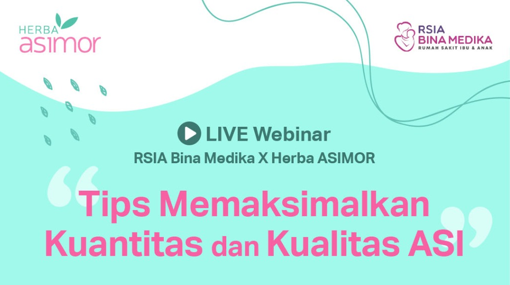 Feature Image Live Webinar RSIA Bina Medika X Herba Asimor : Tips Memaksimalkan Kuantitas dan Kualitas ASI Asimor ASI Booster Pelancar ASI
